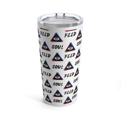 Feed Soul Tumbler 20oz