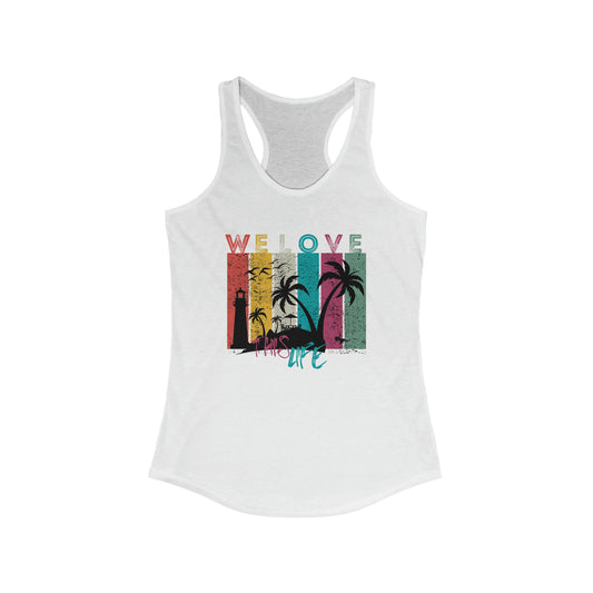 We love this life. Women's Ideal Racerback Tank